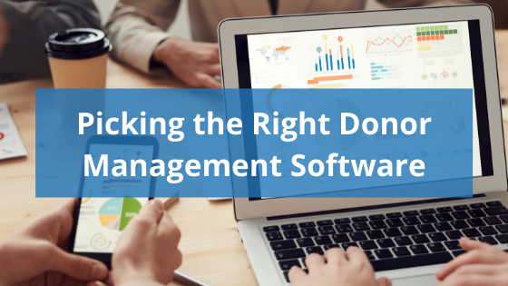 Picking The Right Donor Management Software